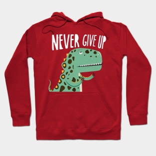 Dino never give up Hoodie